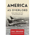 America as Overlord: From World War Two to the Vietnam War