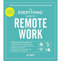 The Everything Guide to Remote Work: The Ultimate Resource for Remote Employees, Hybrid Workers, and Digital Nomads