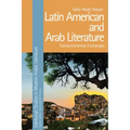 Latin American and Arab Literature: Transcontinental Exchanges