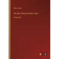 The Real Thing And Other Tales: in large print