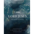 Come, Lord Jesus: The Weight of Waiting