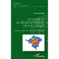 La Chine et le développement en R.D. Congo: Analyse critique du contrat sino-congolais