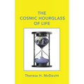 The Cosmic Hourglass of Life