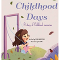 Childhood Days: A Story Of Childhood Memories