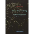 Civic Storytelling: The Rise of Short Forms and the Agency of Literature