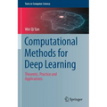Computational Methods for Deep Learning: Theoretic, Practice and Applications