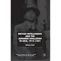 British Intelligence and the Japanese Challenge in Asia, 1914-1941