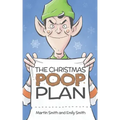 The Christmas Poop Plan: A funny Christmas story for 4-8 year olds