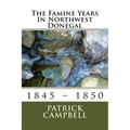 The Famine Years In Northwest Donegal: 1845 - 1850