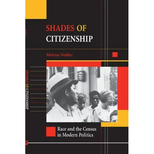 Shades of Citizenship: Race and the Census in Modern Politics