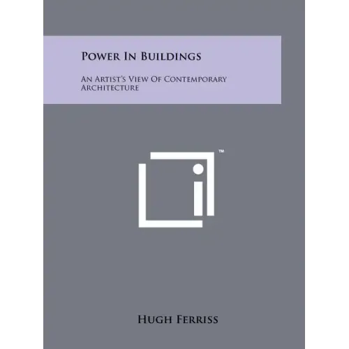 Power In Buildings: An Artist's View Of Contemporary Architecture