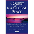 A Quest for Global Peace: Rotblat and Ikeda on War, Ethics and the Nuclear Threat