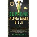 SUPREME ALPHA MALE BIBLE The 1ne: Empath & Psychic Abilities Power. Success Mindset, Psychology, Confidence. Win Friends & Influence People. Hypnosis,