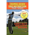 Thumbs Down: Golf Instruction Made Simple