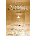 Speaking the Incomprehensible God
