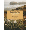 God Calls You Worthy: A Devotional Journal for Women