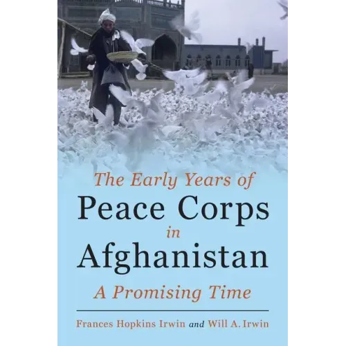 The Early Years of Peace Corps in Afghanistan: A Promising Time