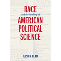 Race and the Making of American Political Science