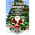 The Stolen Presents: A Christmas Story: An Unofficial Minecraft Hidden Objects Book for Early Readers