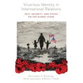 Vicarious Identity in International Relations: Self, Security, and Status on the Global Stage