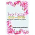 Two Faces: Health and Identity: A Black Woman's Guide To Health & Authenticity