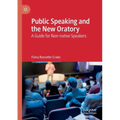 Public Speaking and the New Oratory: A Guide for Non-Native Speakers