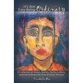 It's Not Easy Being Ordinary: (A Collection of Essays, Quotes, Poetry, Letters, and Extraordinary Art of an Ordinary Person)