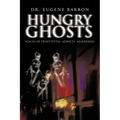 Hungry Ghosts: Voices of Prostitutes, Addicts, Murderers