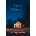 Late Wonders: New & Selected Poems