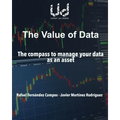 The value of data: The compass to manage your data as an asset