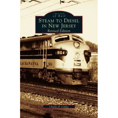 Steam to Diesel in New Jersey: Revised Edition
