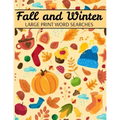 Fall And Winter Large Print Word Searches: Autumn Word Search, Winter Word Search, Holiday Word Search, Word Search Puzzle Books For Adults