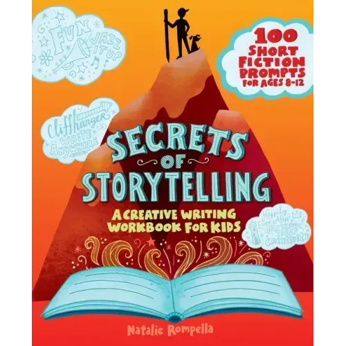 Secrets of Storytelling: A Creative Writing Workbook for Kids