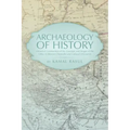 Archaeology of History: Historical Construction of the Concepts and Images of the Other in Western Orientalist and Colonial Discourses