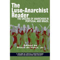 Lusoanarchist Reader: The Origins of Anarchism in Portugal and Brazil