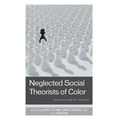 Neglected Social Theorists of Color: Deconstructing the Margins