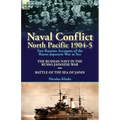 Naval Conflict-North Pacific 1904-5: Two Russian Accounts of the Russo-Japanese War at Sea-The Russian Navy in the Russo-Japanese War & Battle of the