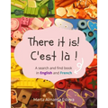 There it is! C'est la !: A search and find book in English and French