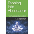 Tapping Into Abundance: Using EFT and Law Of Attraction to Change Your Mindset and Turn Your Life Around