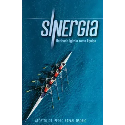 Sinergia: Haciendo Iglesia Como Equipo