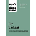 Hbr's 10 Must Reads on Teams (with Featured Article the Discipline of Teams, by Jon R. Katzenbach and Douglas K. Smith)