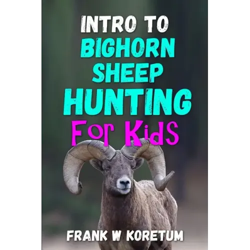 Intro to Bighorn Sheep Hunting for Kids