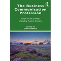 The Business Communication Profession: Essays on the Journeys of Leading Teacher-Scholars