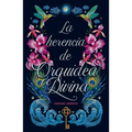 La Herencia de Orquidea Divina