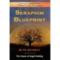 Seraphim Blueprint; The Power of Angel Healing