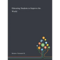Educating Students to Improve the World