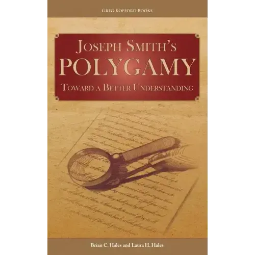 Joseph Smith's Polygamy: Toward a Better Understanding