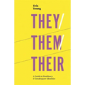 They/Them/Their: A Guide to Nonbinary and Genderqueer Identities