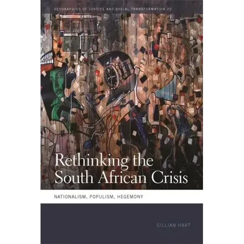 Rethinking the South African Crisis: Nationalism, Populism, Hegemony