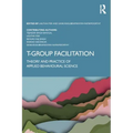 T-Group Facilitation: Theory and Practice of Applied Behavioural Science